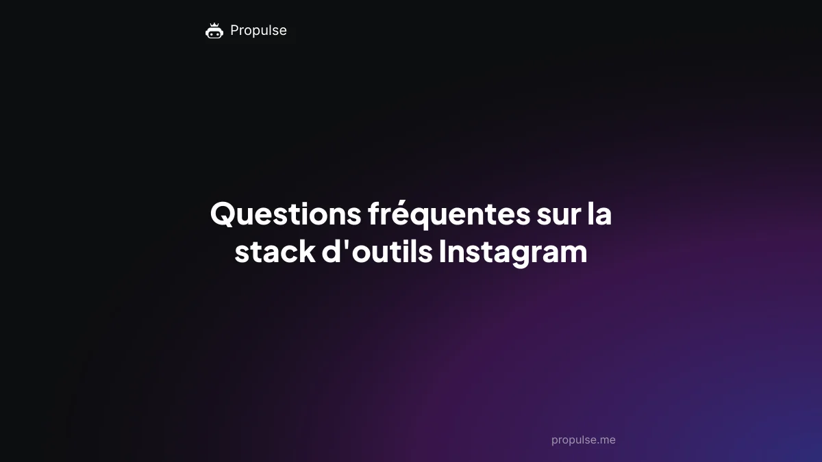 Questions fréquentes sur la stack d'outils Instagram