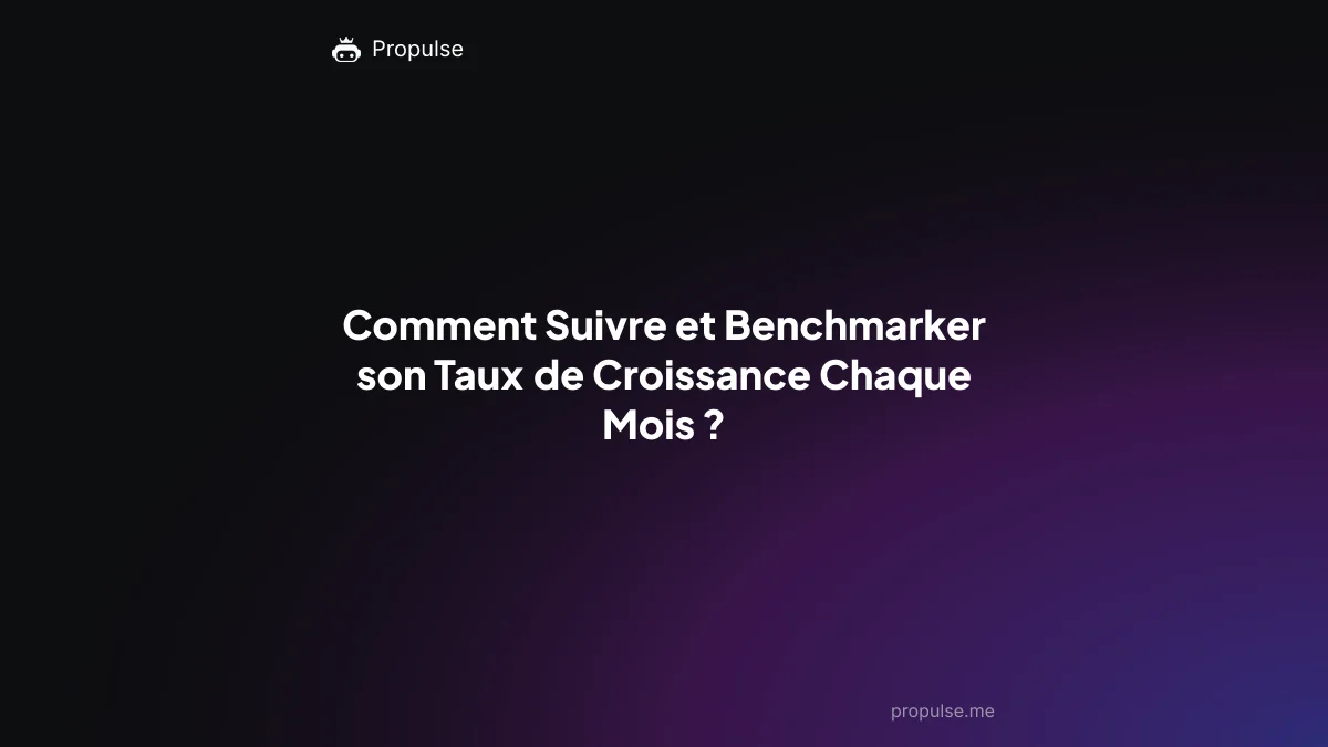 Comment Suivre et Benchmarker son Taux de Croissance Chaque Mois ?