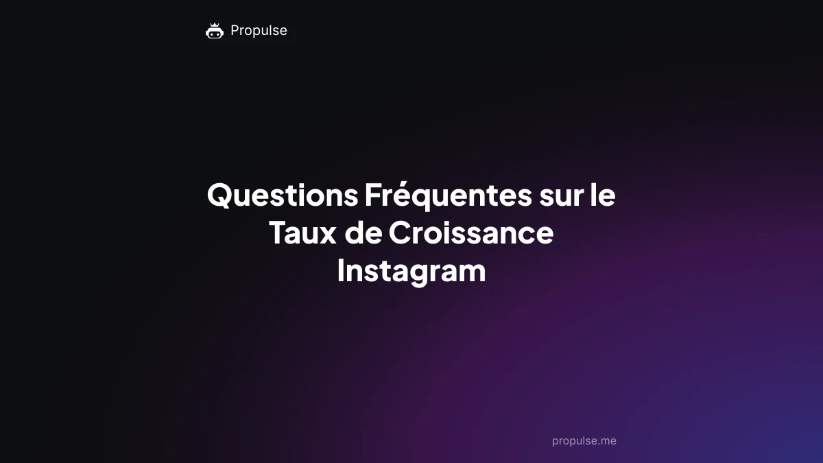 Questions Fréquentes sur le Taux de Croissance Instagram