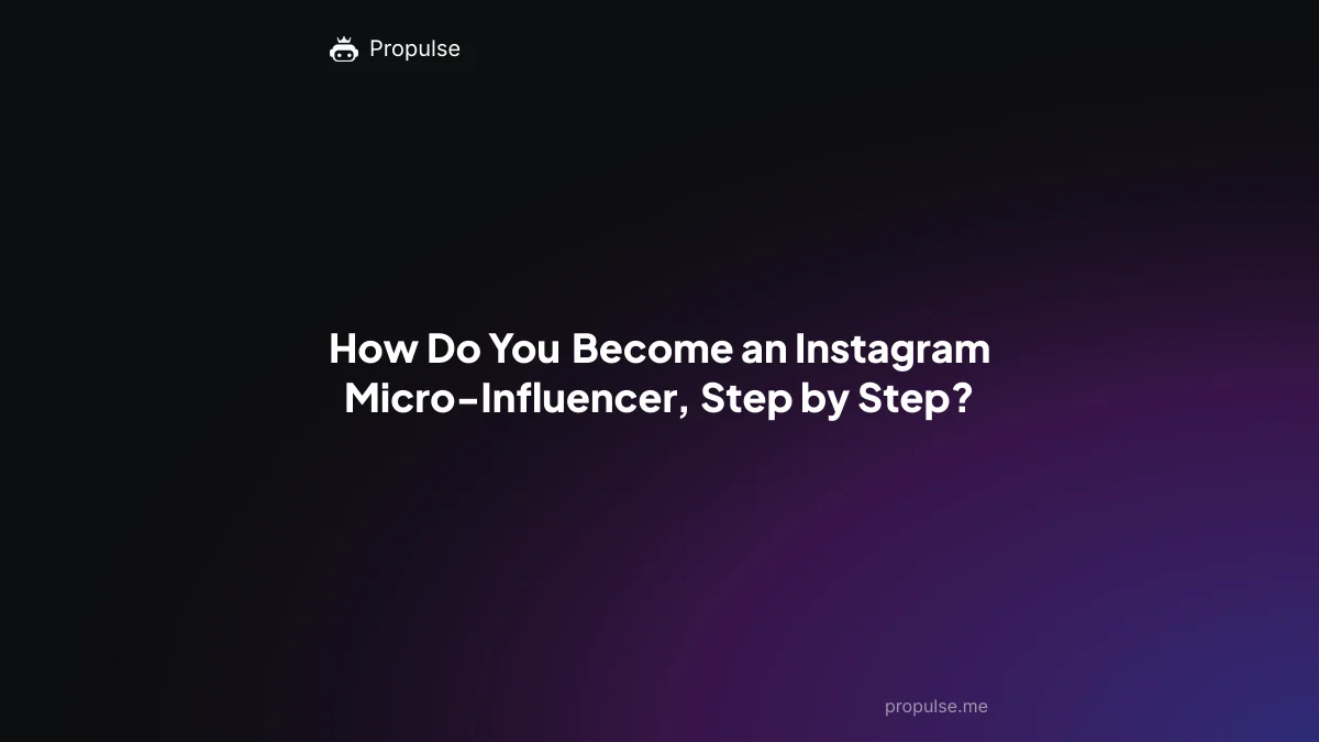 How Do You Become an Instagram Micro-Influencer, Step by Step?