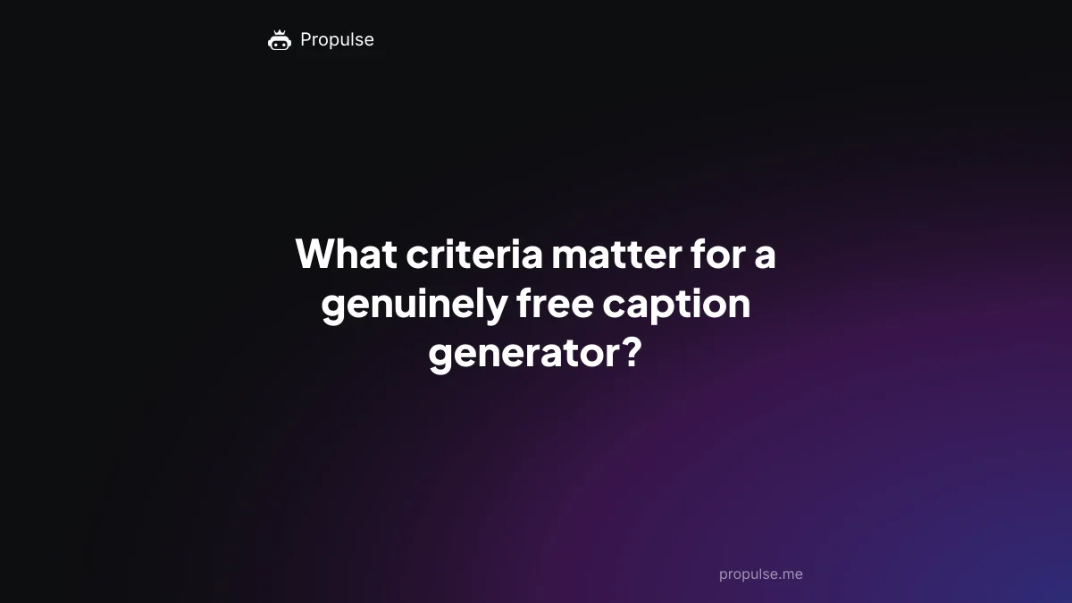 What criteria matter for a genuinely free caption generator?