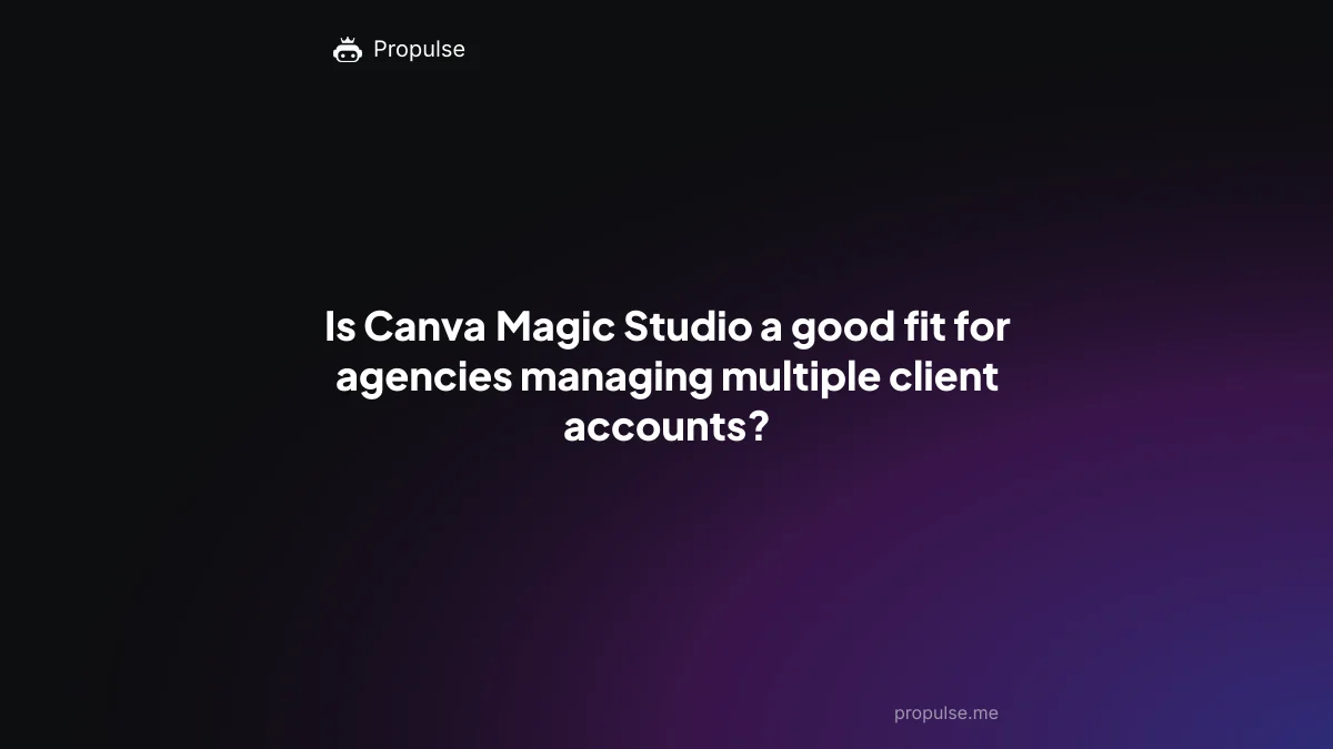 Is Canva Magic Studio a good fit for agencies managing multiple client accounts?