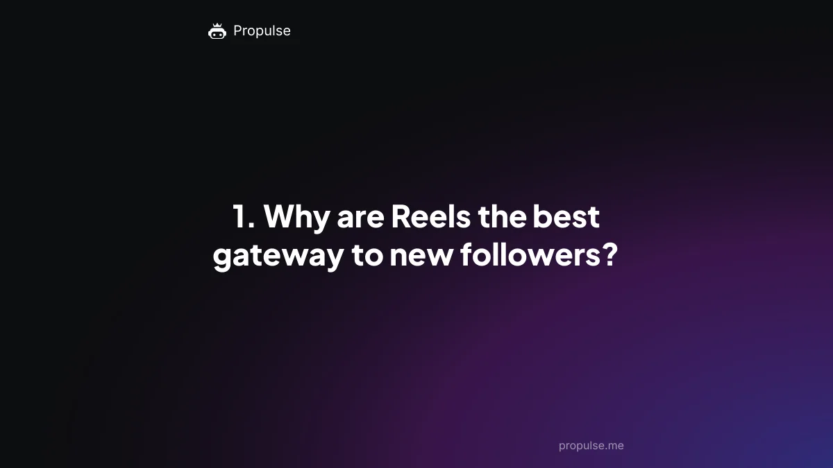 1. Why are Reels the best gateway to new followers?