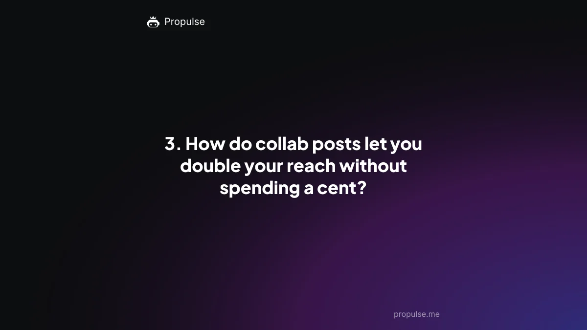 3. How do collab posts let you double your reach without spending a cent?