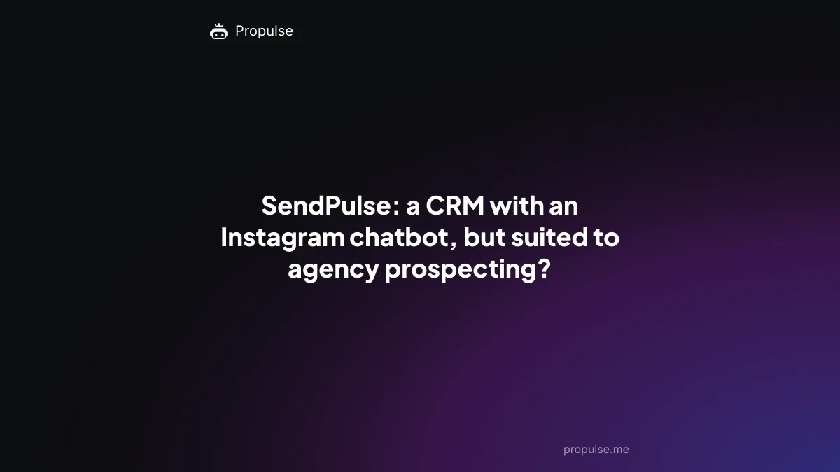 SendPulse: a CRM with an Instagram chatbot, but suited to agency prospecting?