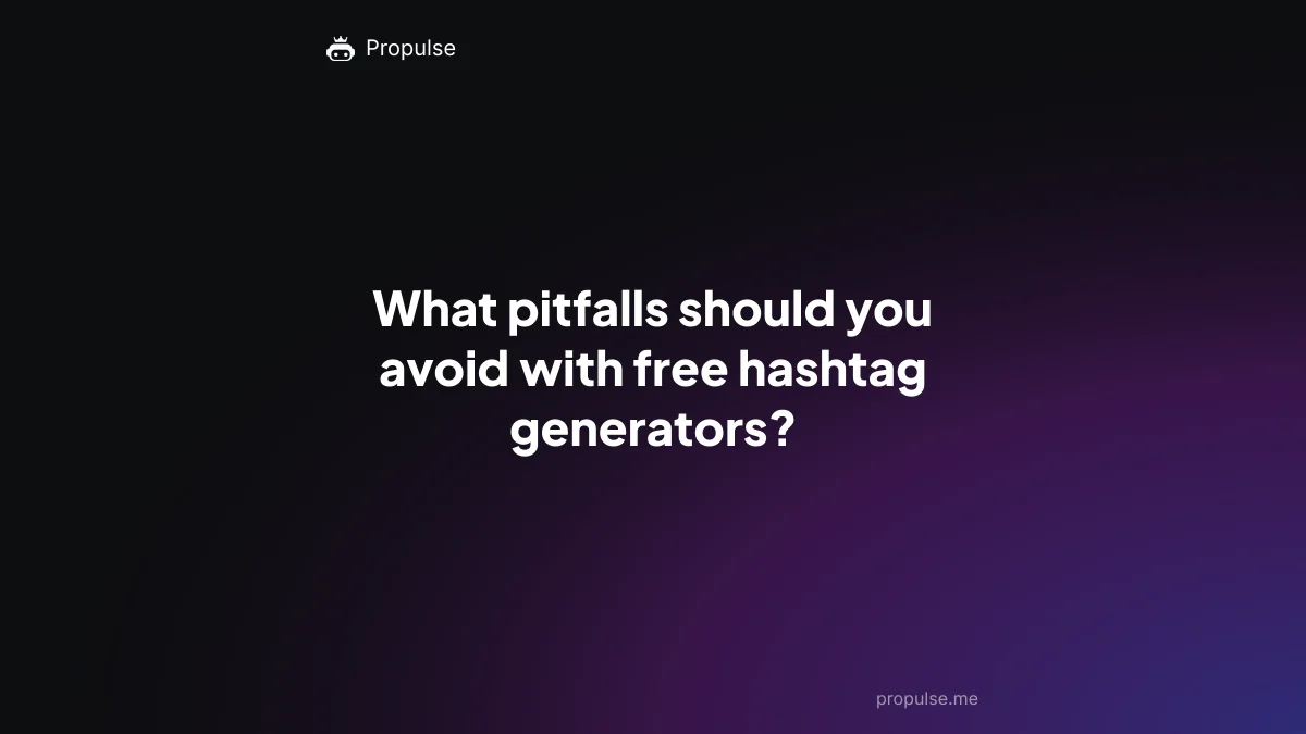What pitfalls should you avoid with free hashtag generators?