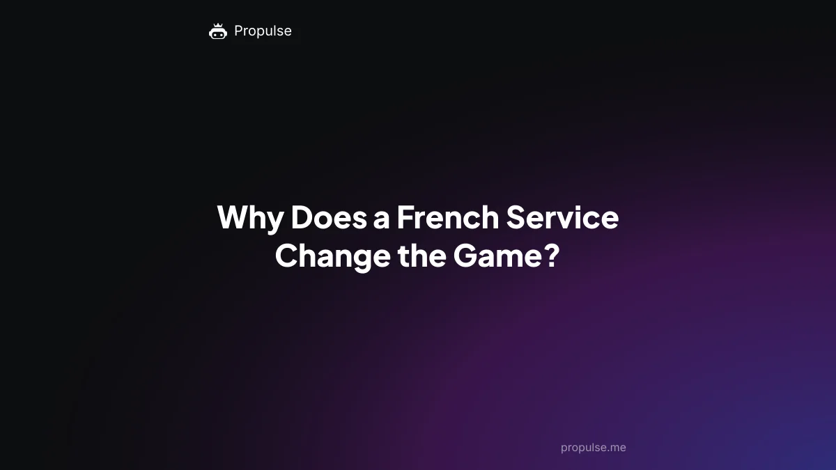 Why Does a French Service Change the Game?