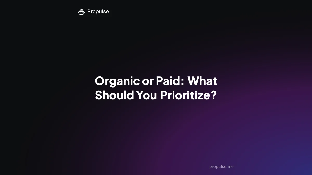 Organic or Paid: What Should You Prioritize?