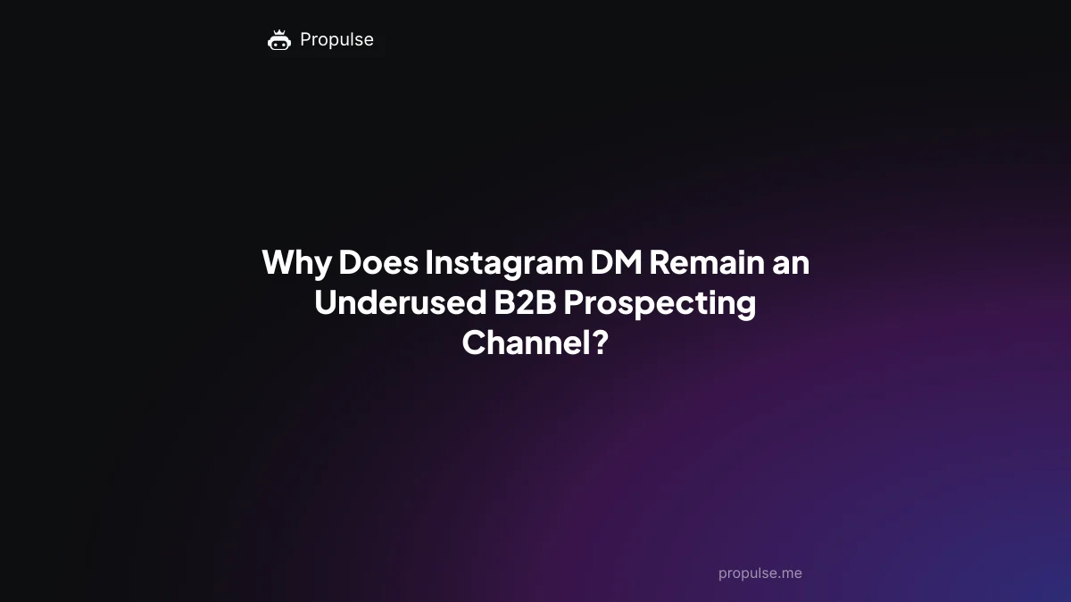 Why Does Instagram DM Remain an Underused B2B Prospecting Channel?