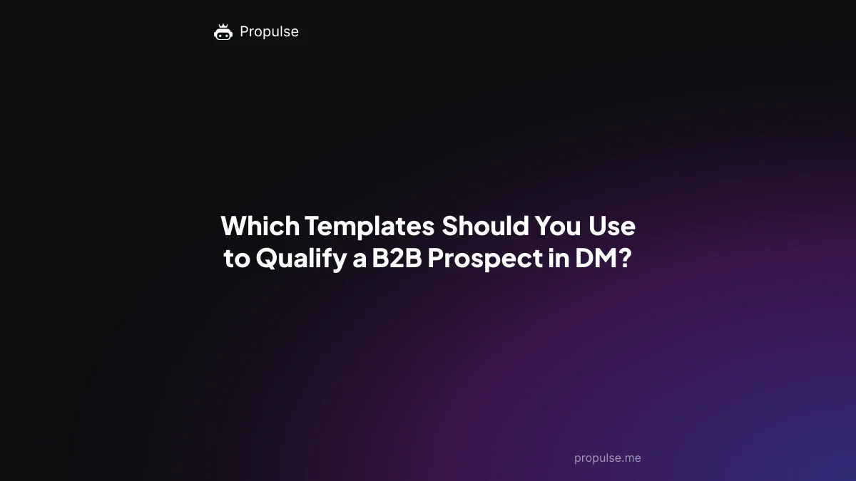 Which Templates Should You Use to Qualify a B2B Prospect in DM?