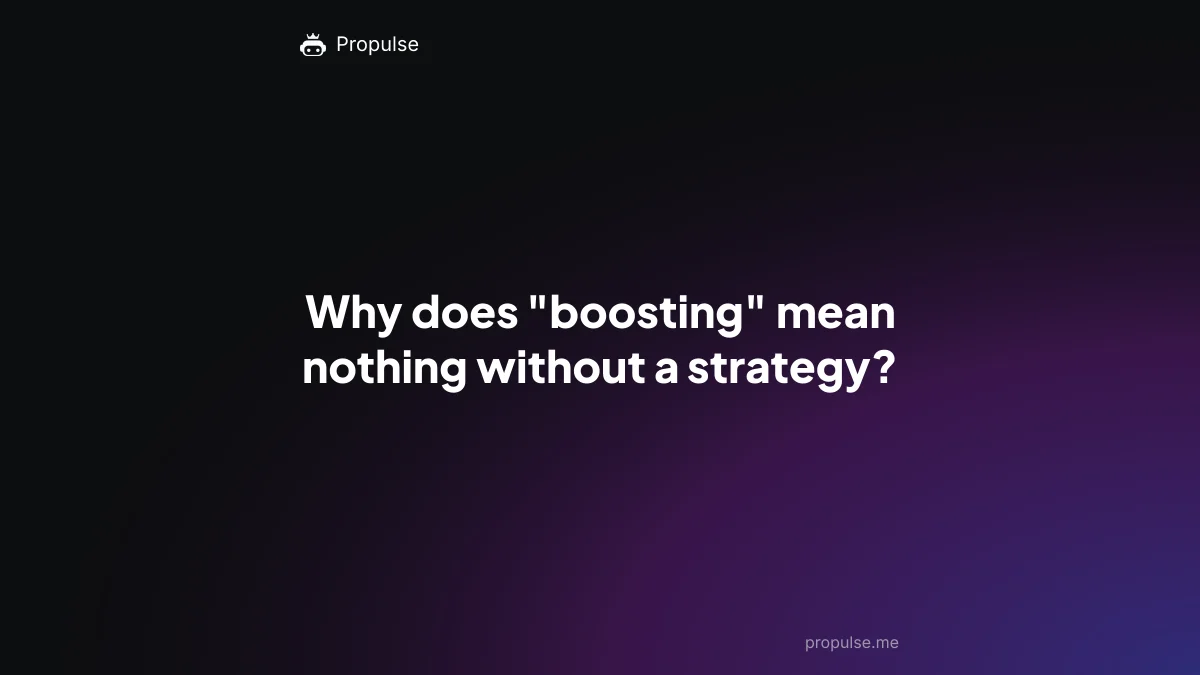 Why does "boosting" mean nothing without a strategy?