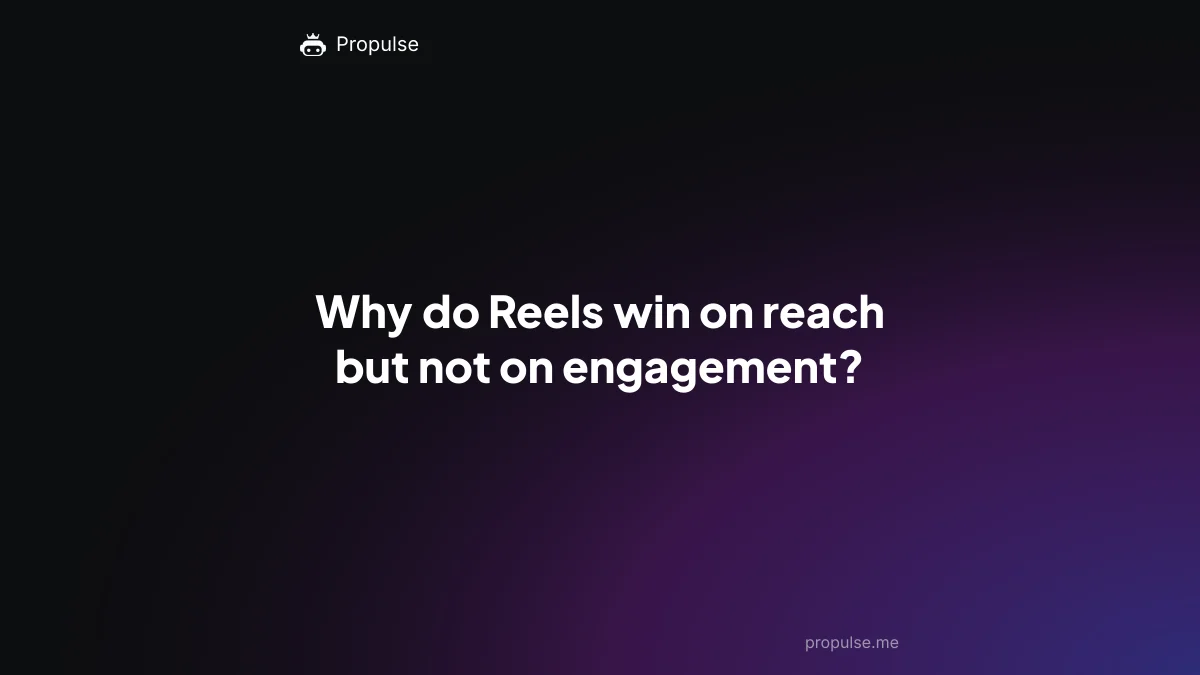 Why do Reels win on reach but not on engagement?