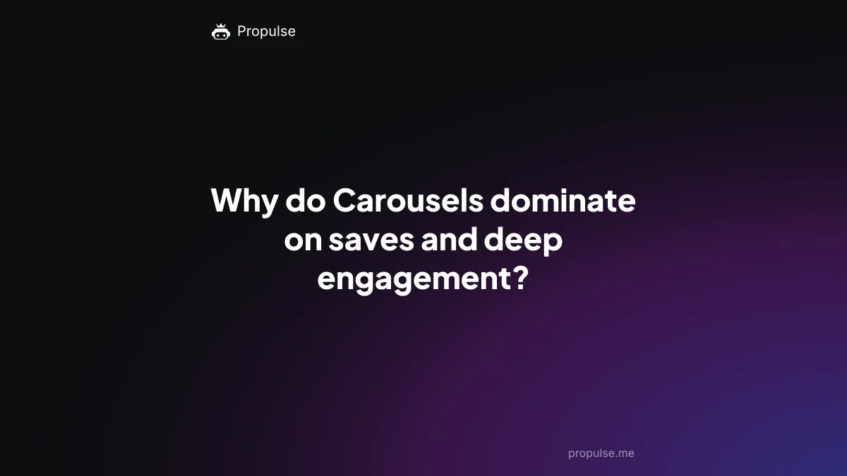 Why do Carousels dominate on saves and deep engagement?