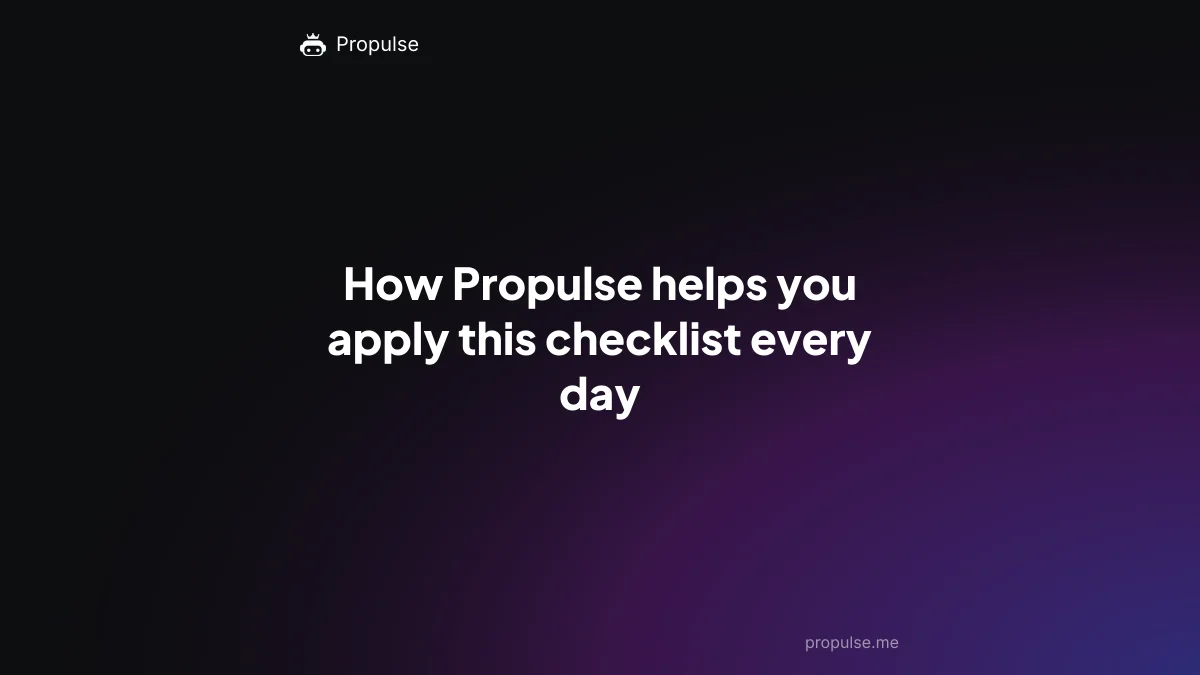 How Propulse helps you apply this checklist every day