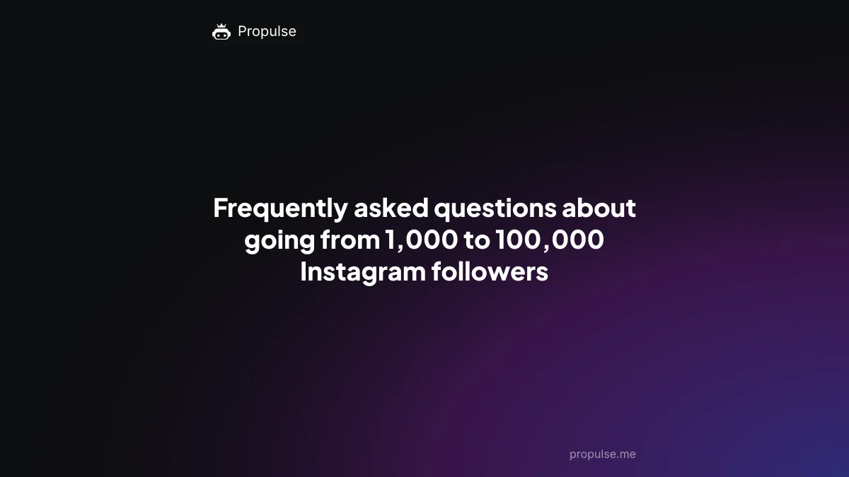 Frequently asked questions about going from 1,000 to 100,000 Instagram followers