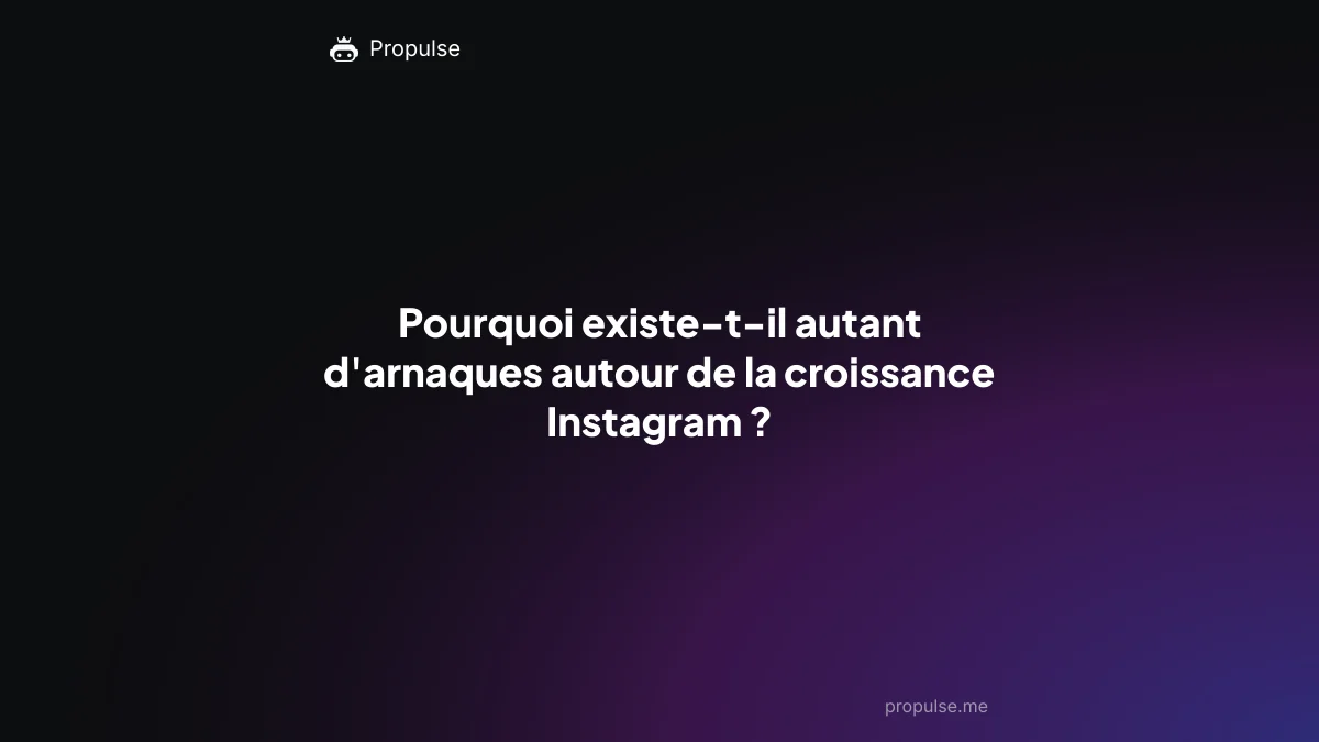 Pourquoi existe-t-il autant d'arnaques autour de la croissance Instagram ?