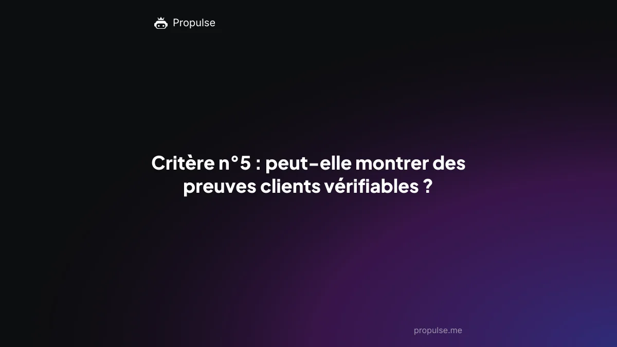 Critère n°5 : peut-elle montrer des preuves clients vérifiables ?