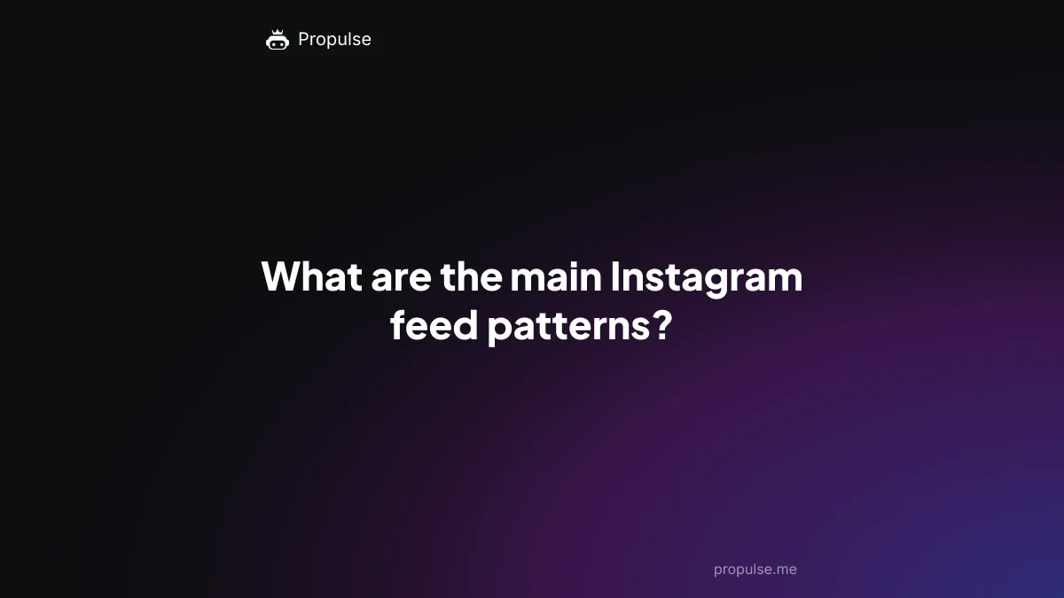What are the main Instagram feed patterns?
