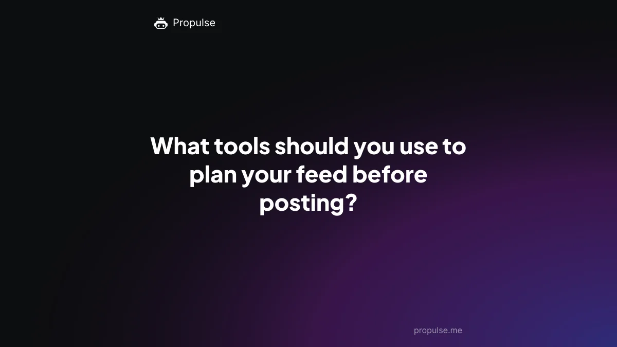 What tools should you use to plan your feed before posting?