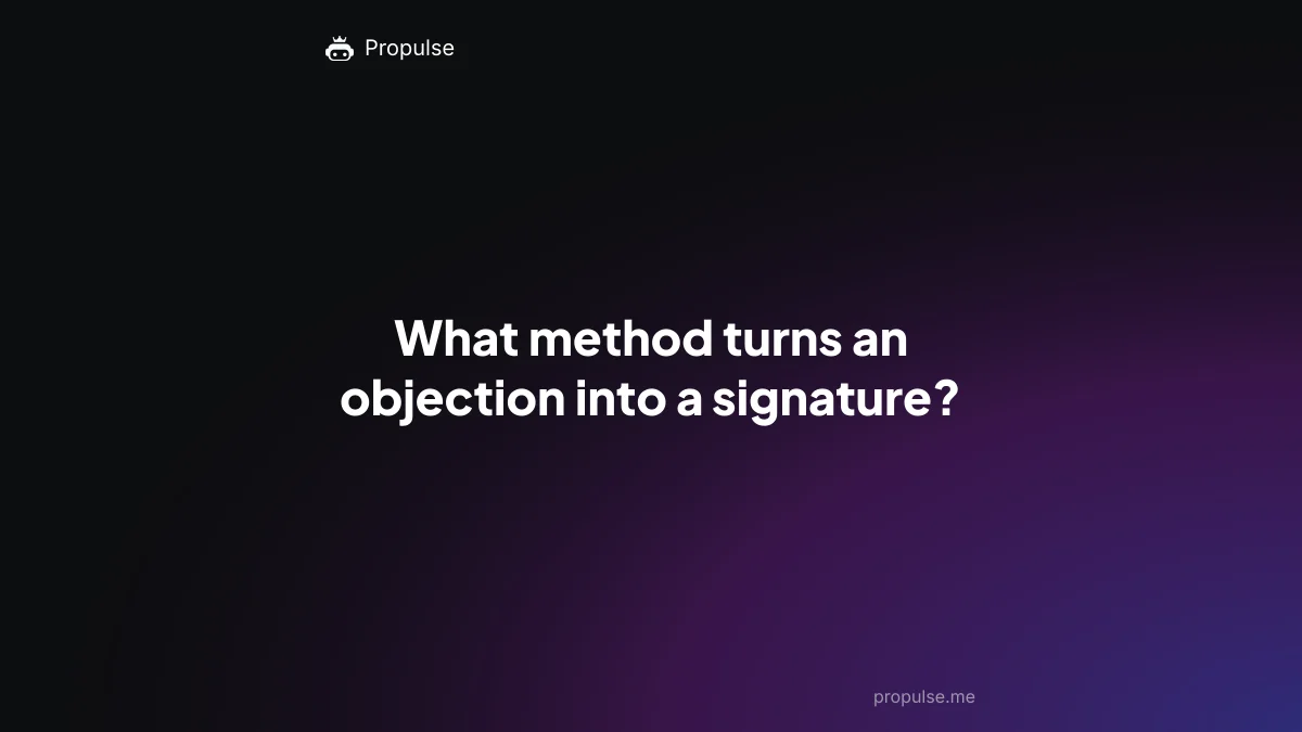 What method turns an objection into a signature?