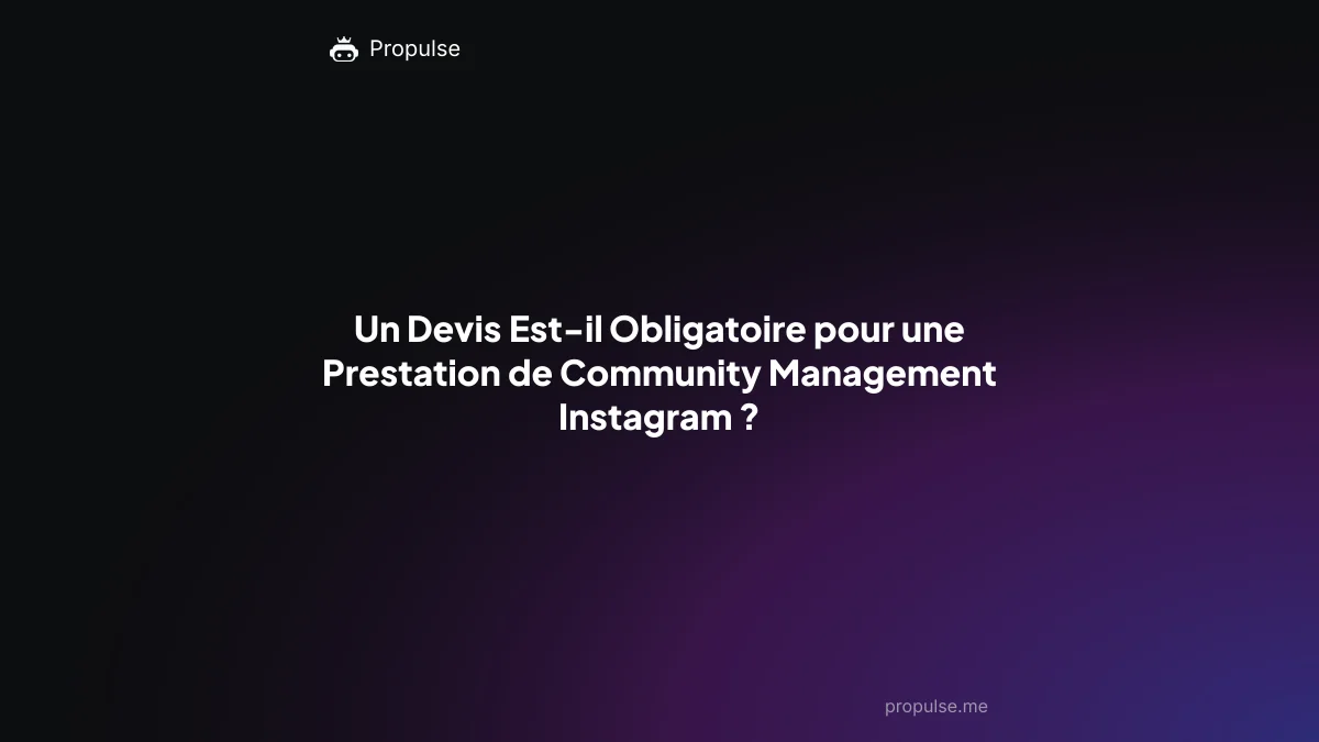 Un Devis Est-il Obligatoire pour une Prestation de Community Management Instagram ?