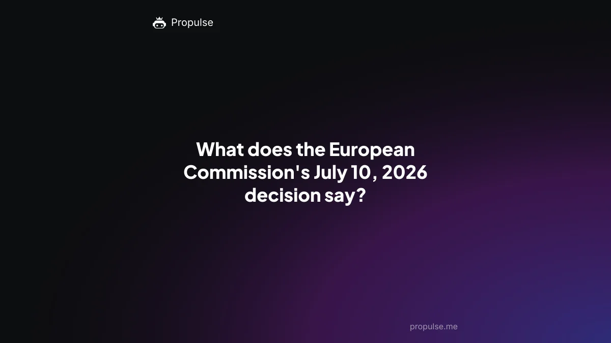 What does the European Commission's July 10, 2026 decision say?