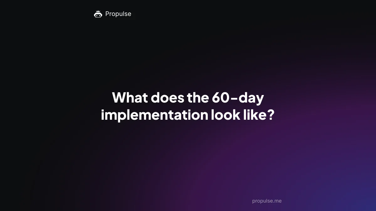 What does the 60-day implementation look like?