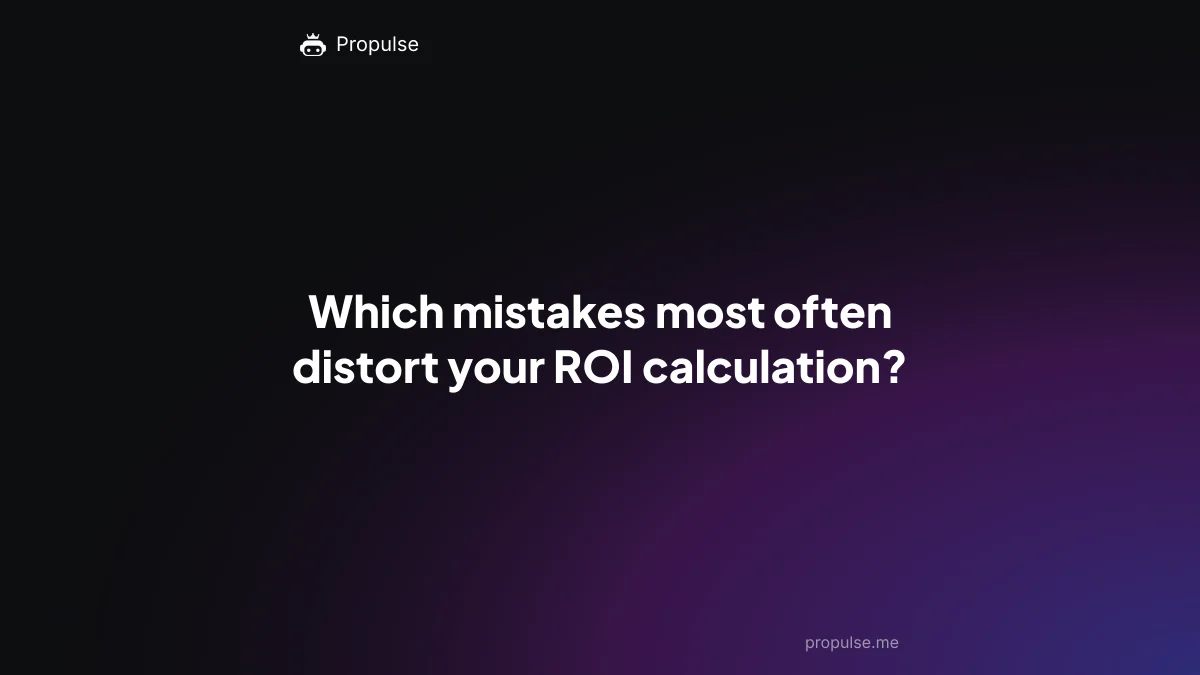 Which mistakes most often distort your ROI calculation?