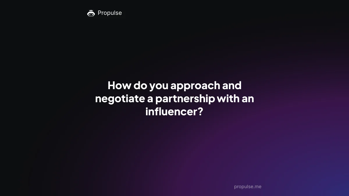 How do you approach and negotiate a partnership with an influencer?