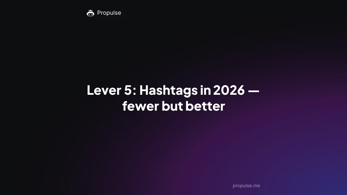 Lever 5: Hashtags in 2026 — fewer but better