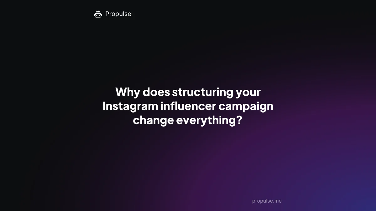 Why does structuring your Instagram influencer campaign change everything?