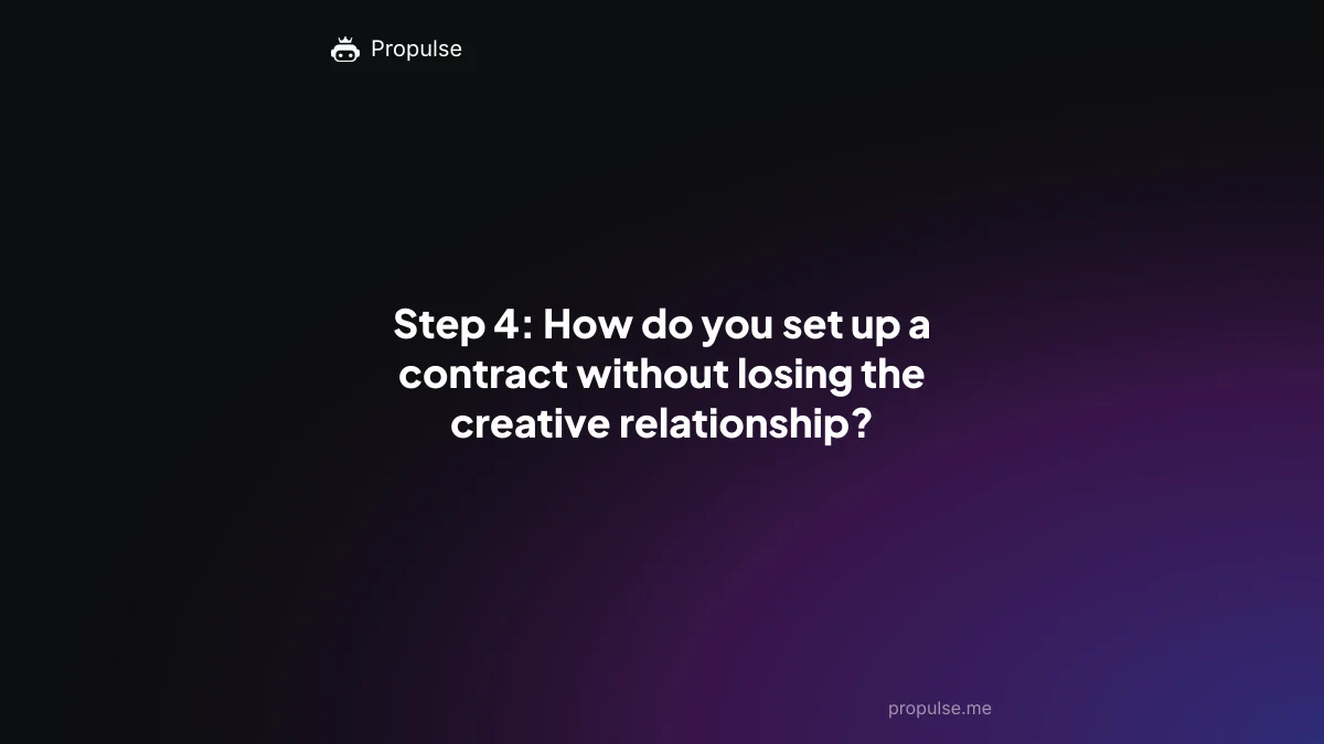 Step 4: How do you set up a contract without losing the creative relationship?