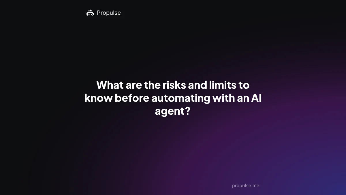 What are the risks and limits to know before automating with an AI agent?