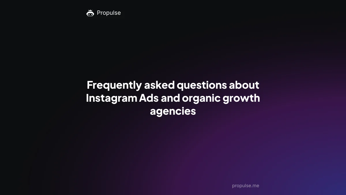 Frequently asked questions about Instagram Ads and organic growth agencies