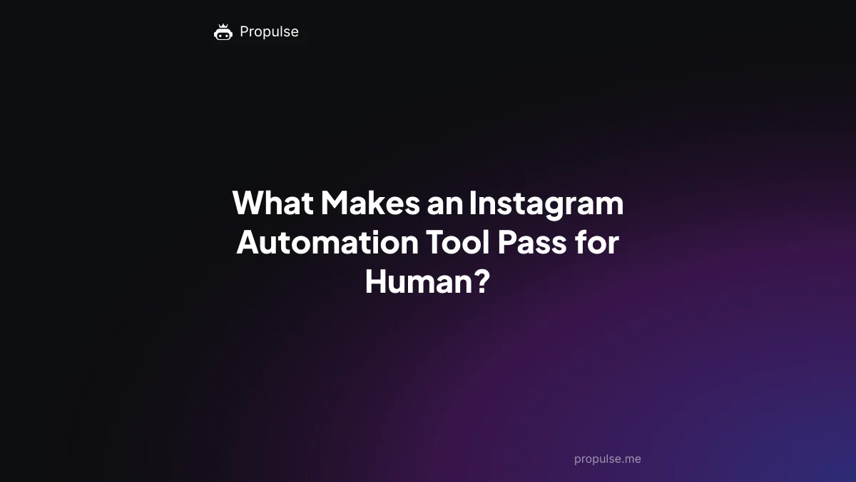 What Makes an Instagram Automation Tool Pass for Human?