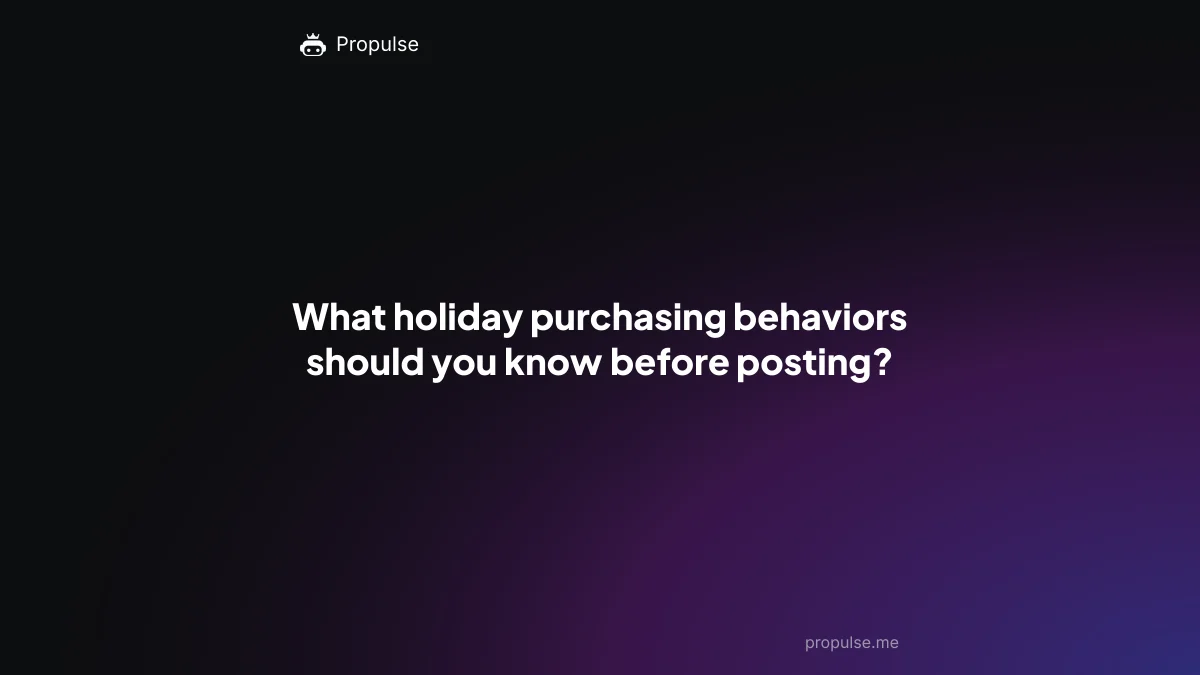 What holiday purchasing behaviors should you know before posting?
