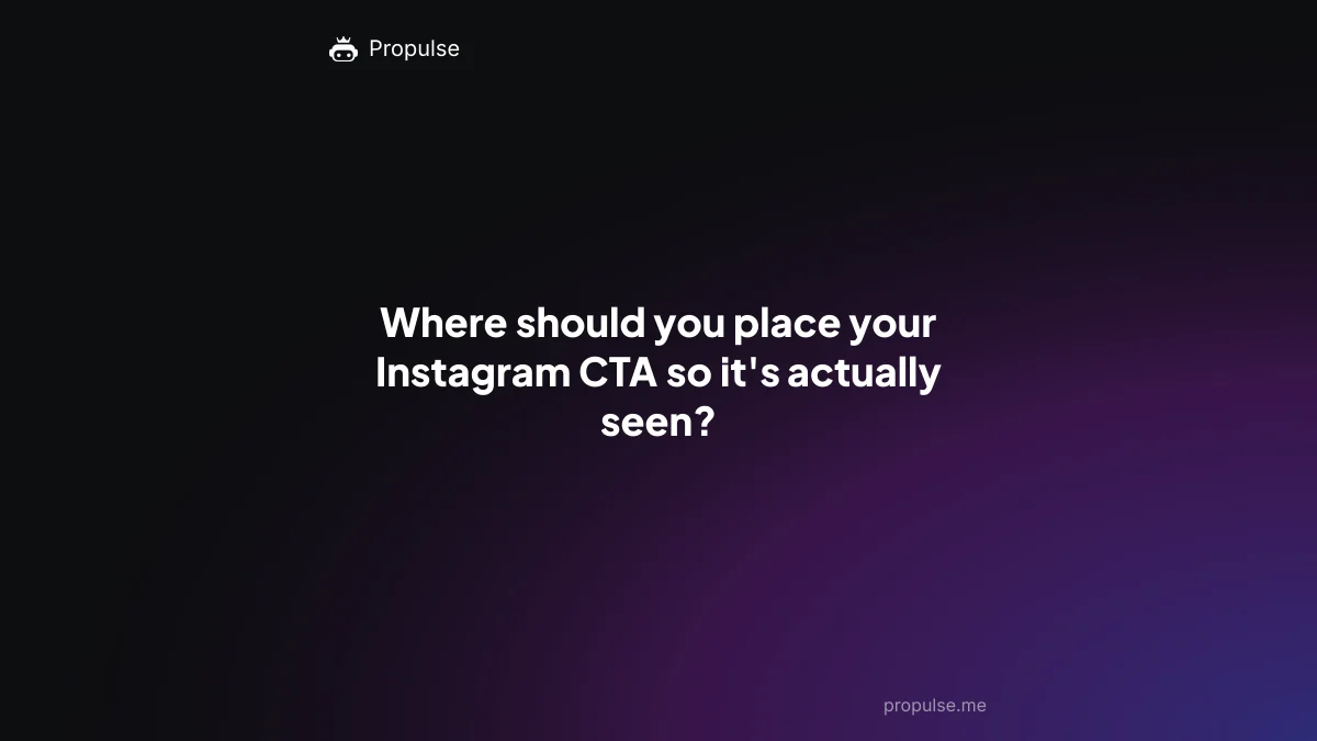Where should you place your Instagram CTA so it's actually seen?