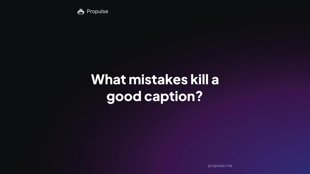 What mistakes kill a good caption?