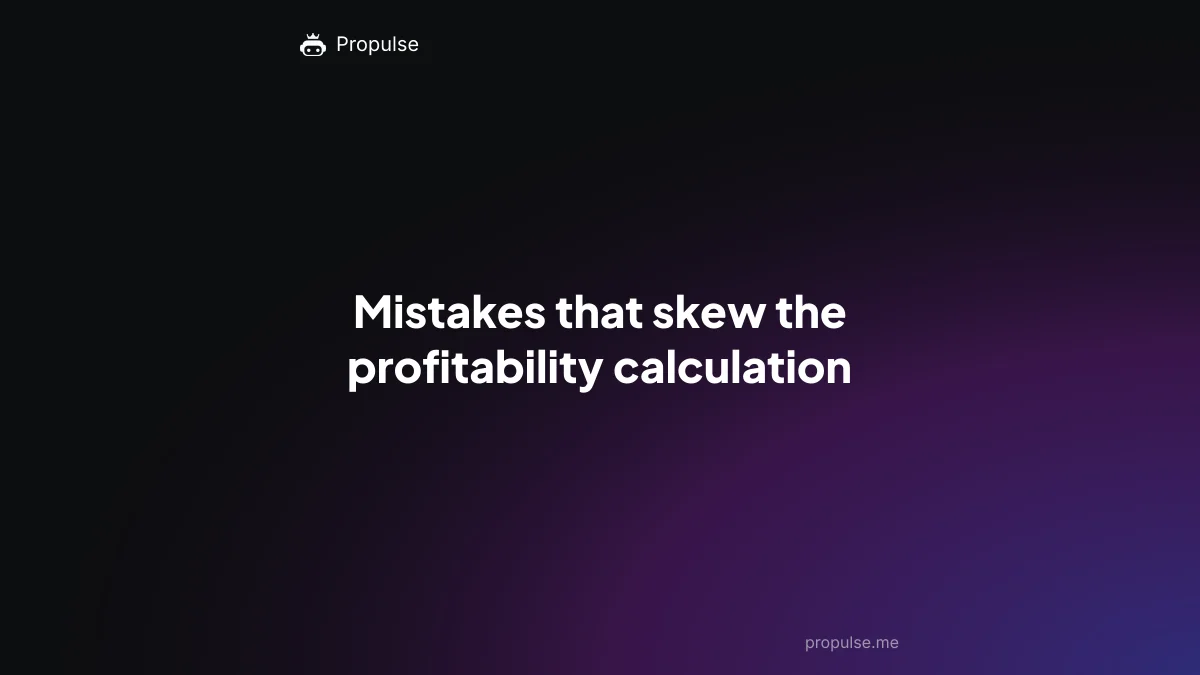 Mistakes that skew the profitability calculation