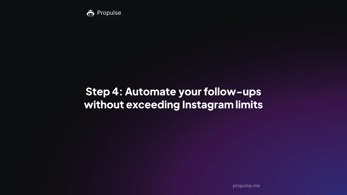 Step 4: Automate your follow-ups without exceeding Instagram limits