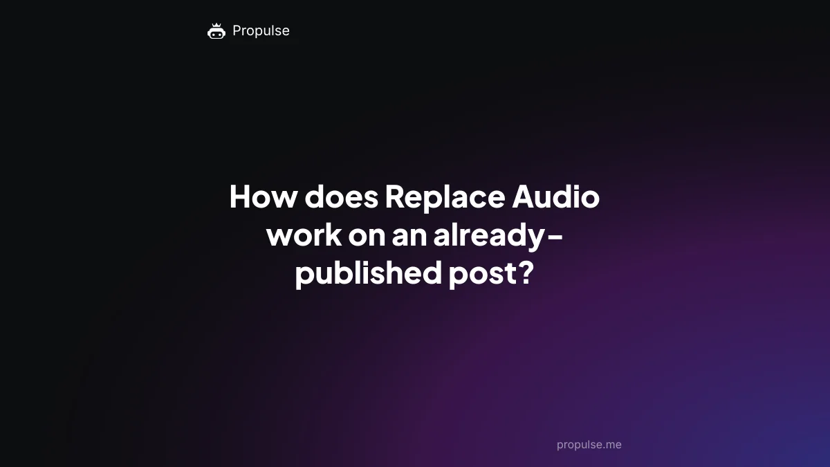 How does Replace Audio work on an already-published post?