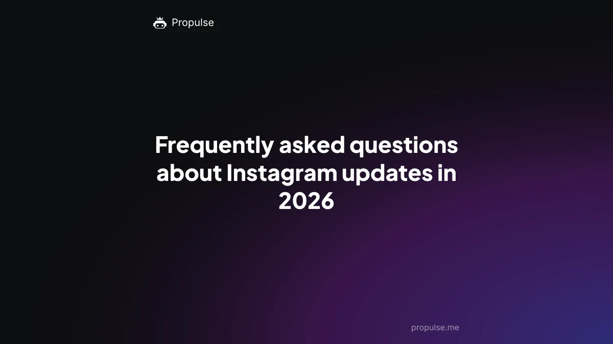 Frequently asked questions about Instagram updates in 2026