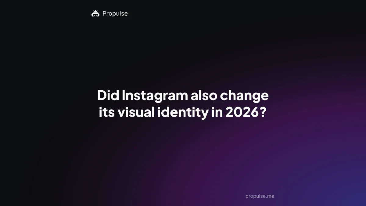 Did Instagram also change its visual identity in 2026?