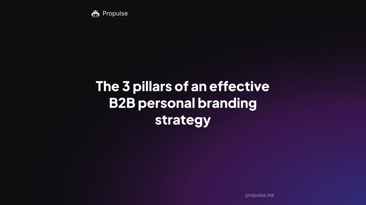 The 3 pillars of an effective B2B personal branding strategy