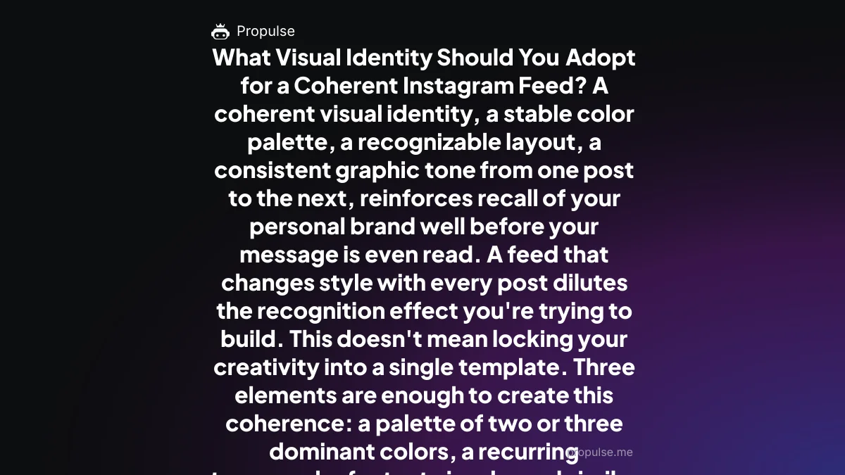 What Visual Identity Should You Adopt for a Coherent Instagram Feed? A coherent visual identity, a stable color palette, a recognizable layout, a consistent graphic tone from one post to the next, reinforces recall of your personal brand well before your message is even read. A feed that changes style with every post dilutes the recognition effect you're trying to build. This doesn't mean locking your creativity into a single template. Three elements are enough to create this coherence: a palette of two or three dominant colors, a recurring typography for text visuals, and similar photo or video framing from one post to the next. These visual cues let your audience recognize you at a glance in their feed. This visual coherence complements, but never replaces, the substantive coherence brought by your positioning and content pillars. It remains a secondary signal: an aesthetic feed with no real expertise builds no lasting credibility. What Type of Instagram Content Attracts Customers, Not Just Followers?