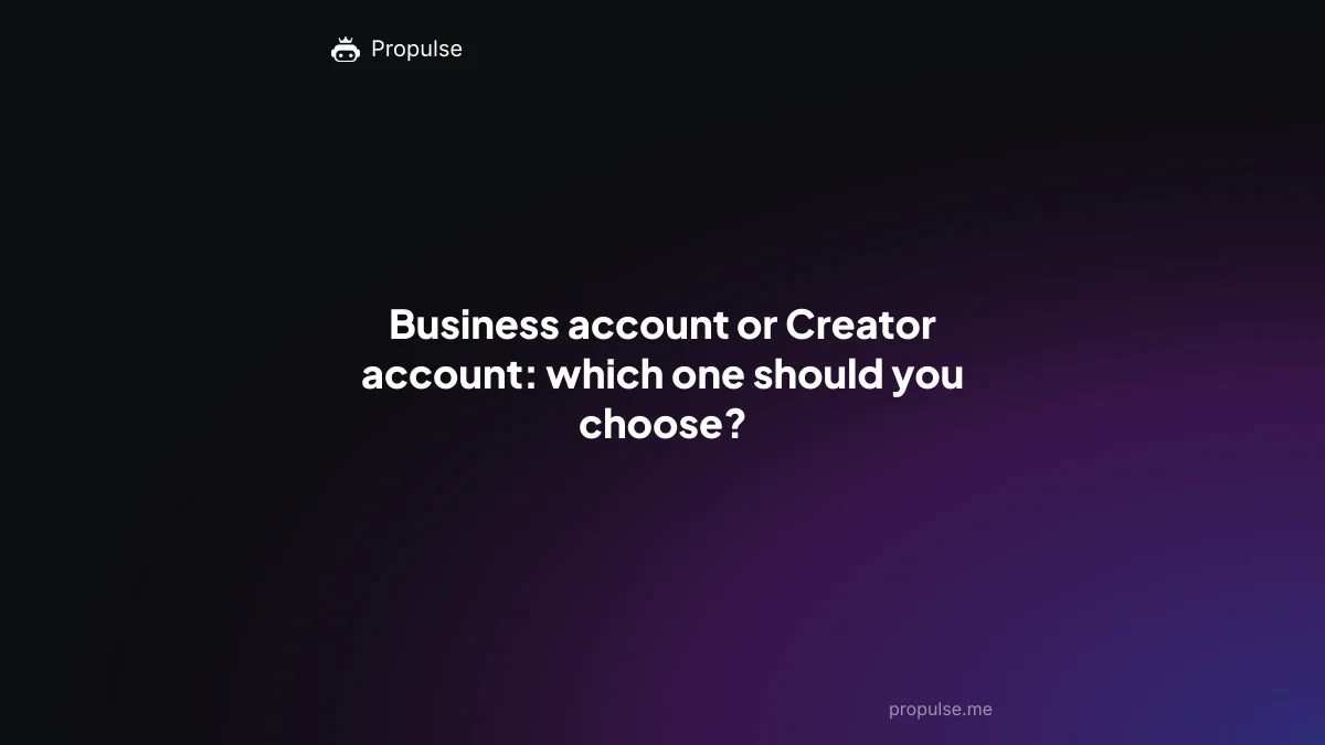 Business account or Creator account: which one should you choose?