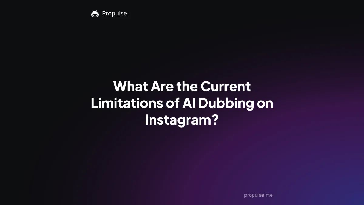 What Are the Current Limitations of AI Dubbing on Instagram?