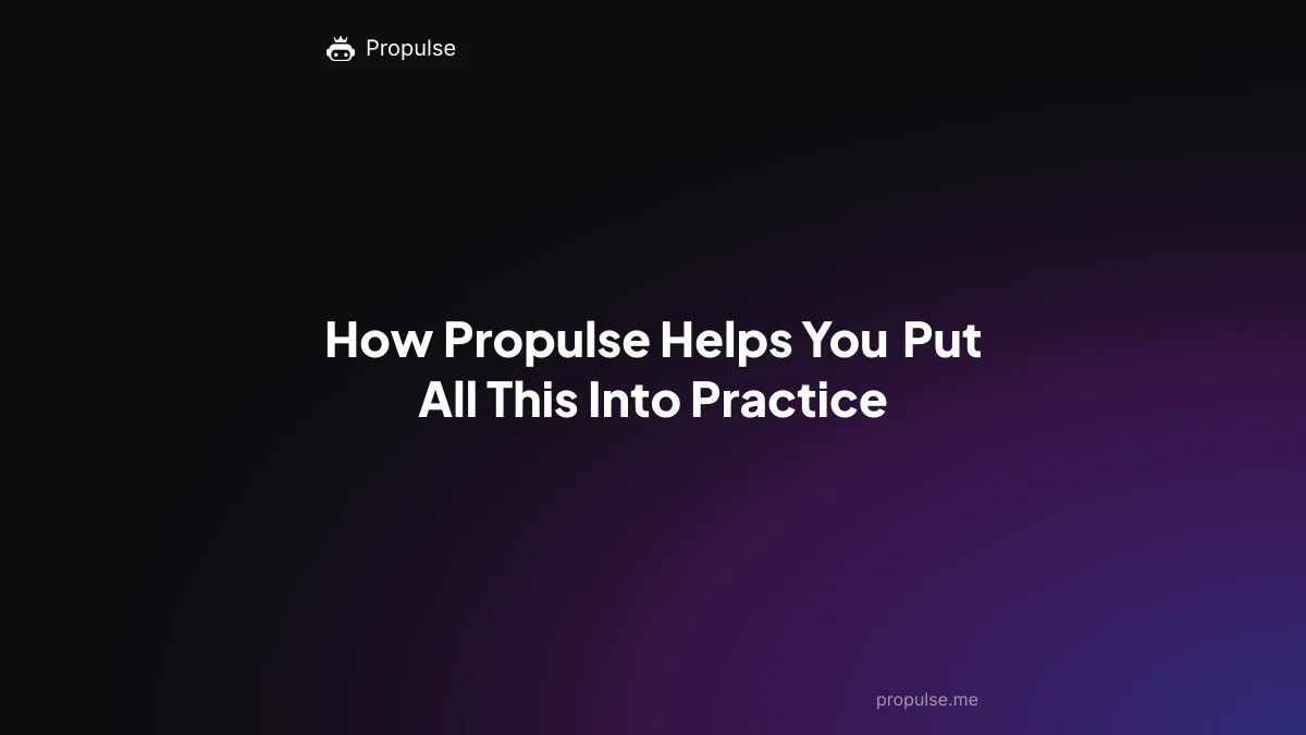 How Propulse Helps You Put All This Into Practice