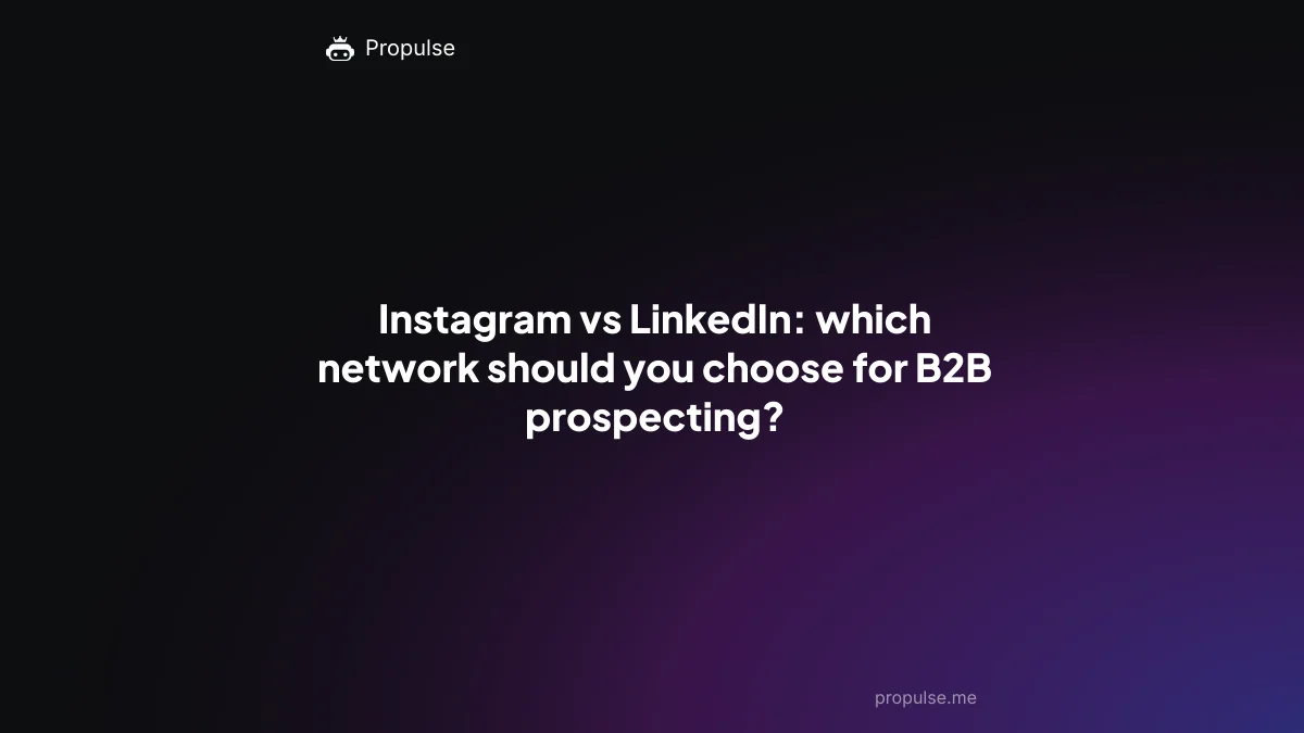 Instagram vs LinkedIn: which network should you choose for B2B prospecting?