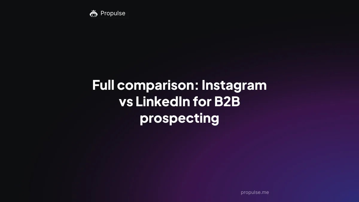 Full comparison: Instagram vs LinkedIn for B2B prospecting